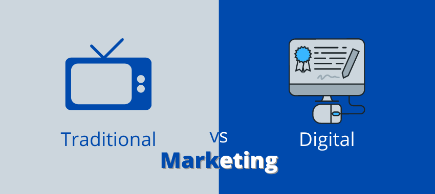 Why Choose Digital Marketing Over Traditional Marketing