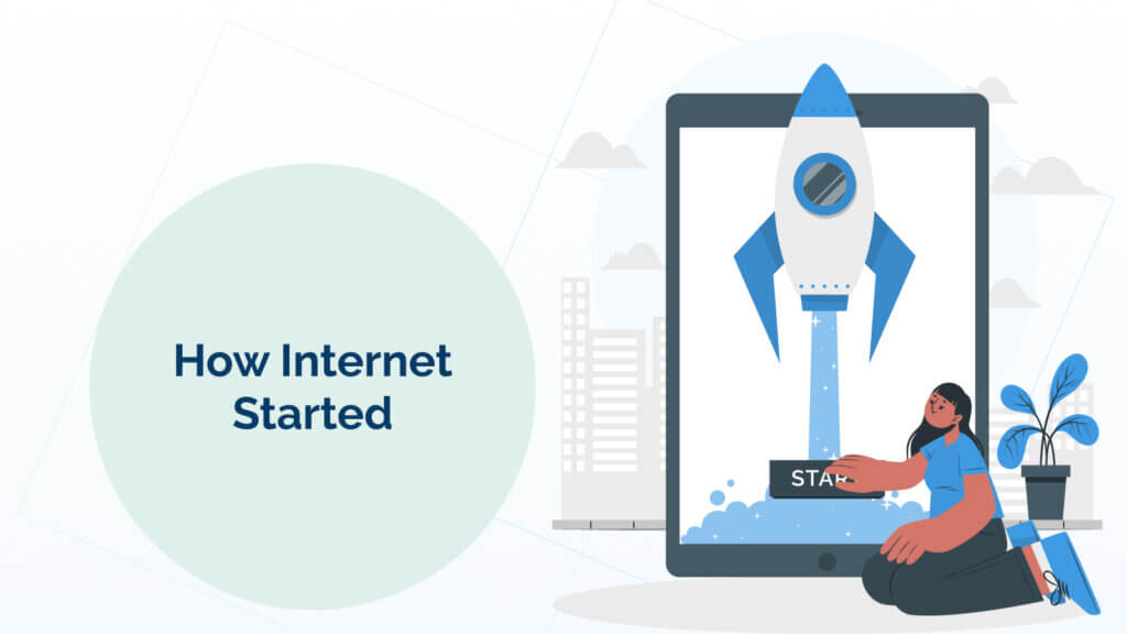 How Internet Started? Walk-through with the History of the Web